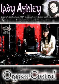 Lady Ashley: Orgasm Control
