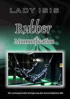 Lady Isis – Rubber Mummification