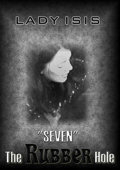 Lady Isis – „Seven“ The Rubber Hole