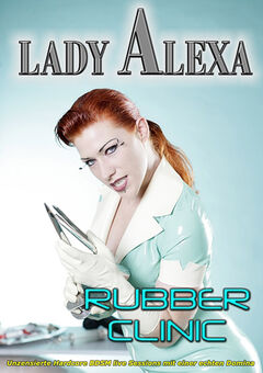 Lady Alexa: The Rubber Clinic